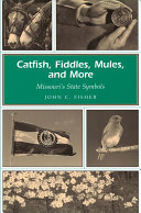 Catfish, fiddles, mules, and more : Missouri's state symbols /