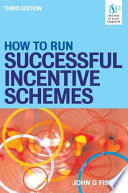 How to run successful incentive schemes /