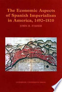 The economic aspects of Spanish imperialism in America, 1492-1810 /