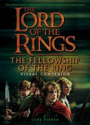 The lord of the rings : the fellowship of the ring : visual companion /