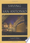 Saving San Antonio : the precarious preservation of a heritage /