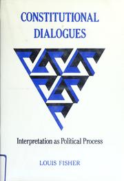 Constitutional dialogues : interpretation as political process /