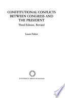 Constitutional conflicts between Congress and the President /