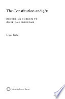 The Constitution and 9/11 : recurring threats to America's freedoms /