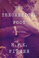 The theoretical foot : a novel /