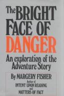 The bright face of danger /
