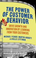 The power of customer misbehavior : drive growth and innovation by learning from your customers /