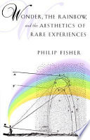 Wonder, the rainbow, and the aesthetics of rare experiences /