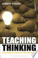 Teaching Thinking : Philosophical Enquiry in the Classroom.