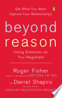 Beyond reason : using emotions as you negotiate /