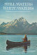 Still waters, white waters : exploring America's rivers and lakes /