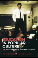 Education in popular culture : telling tales on teachers and learners /