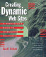 Creating dynamic Web sites : a webmaster's guide to interactive multimedia /