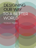 Designing our way to a better world /