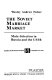 The Soviet marriage market : mate-selection in Russia and the USSR /