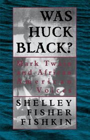 Was Huck Black? : Mark Twain and African-American voices /