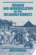 Judaism and modernization on the religious kibbutz /