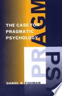 The case for pragmatic psychology /