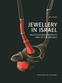 Jewellery in Israel : multicultural diversity, 1948 to the present /