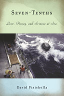 Seven-tenths : love, piracy, and science at sea /