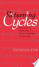 Returning cycles : contexts for the interpretation of Schubert's impromptus and last sonatas /
