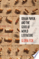 Orhan Pamuk and the good of world literature /