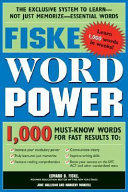 Fiske wordpower : the exclusive system to learn, not just memorize, essential words /