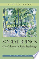 Social beings : a core motives approach to social psychology /