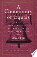 A community of equals : the constitutional protection of new Americans /