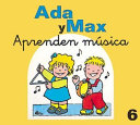 Ada y Max aprenden música /