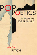 Pop poetics : reframing Joe Brainard /