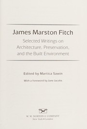 James Marston Fitch : selected writings on architecure, perservation, and the built environment /