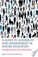 A guide to leadership and management in higher education : managing across the generations /