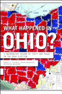 What happened in Ohio? : a documentary record of theft and fraud in the 2004 election /