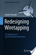 Redesigning Wiretapping : The Digitization of Communications Interception /