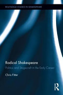 Radical Shakespeare : politics and stagecraft in the early career /