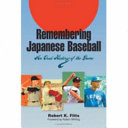 Remembering Japanese baseball : an oral history of the game /
