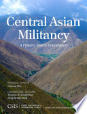 Central Asian militancy : a primary source examination /