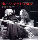 The Abbey Theatre : Ireland's national theatre : the first 100 years /