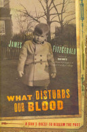 What disturbs our blood : a son's quest to redeem the past /