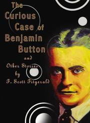 The curious case of Benjamin Button : and other stories /