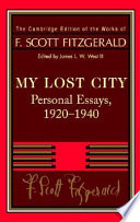 My lost city : personal essays, 1920-1940 /