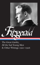 F. Scott Fitzgerald : The great Gatsby ; All the sad young men ; & other writings, 1920-1926 /
