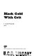 Black gold with grit /