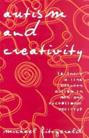 Autism and creativity : is there a link between autism in men and exceptional ability? /