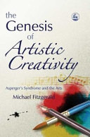 The genesis of artistic creativity : Asperger's syndrome and the arts /