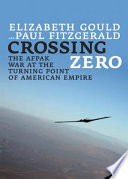 Crossing zero : the AfPak war at the turning point of American empire /