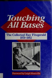 Touching all bases : the collected Ray Fitzgerald, 1970-1982 /