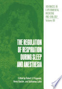 The Regulation of Respiration During Sleep and Anesthesia /