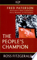 The people's champion, Fred Paterson : Australia's only Communist Party member of parliament /